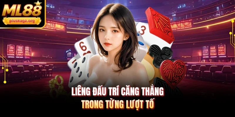 Liêng đấu trí căng thẳng trong từng lượt tố