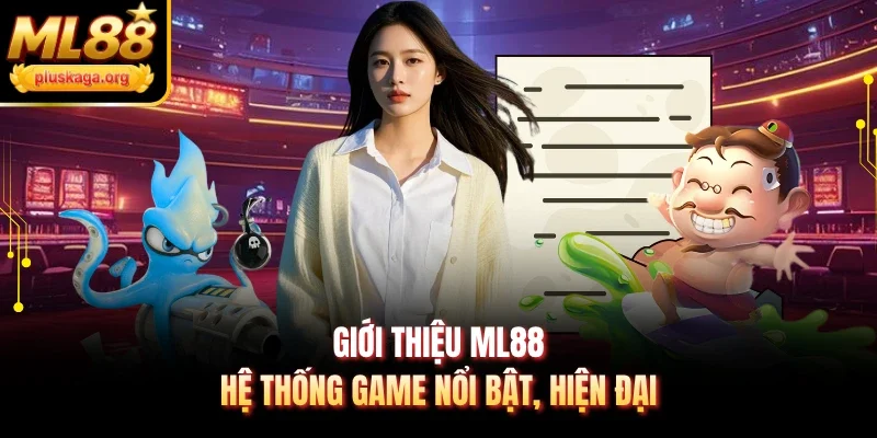 Giới thiệu ML88 hệ thống game nổi bật, hiện đại