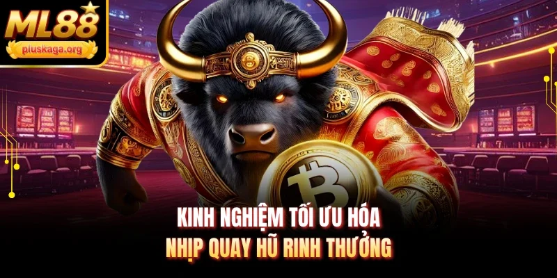 Kinh nghiệm tối ưu hóa nhịp quay hũ rinh thưởng