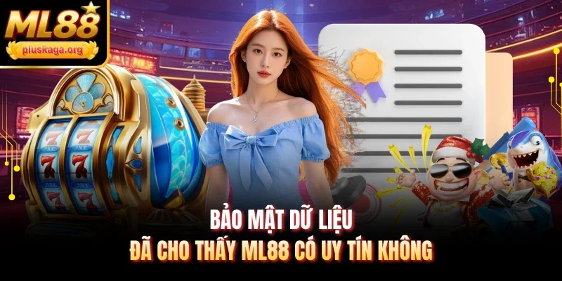 Bảo mật dữ liệu đã cho thấy ML88 có uy tín không