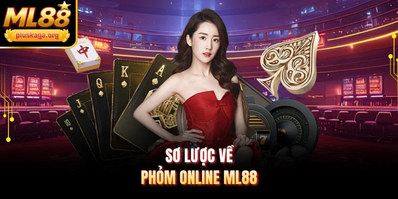 Sơ lược về Phỏm online ML88