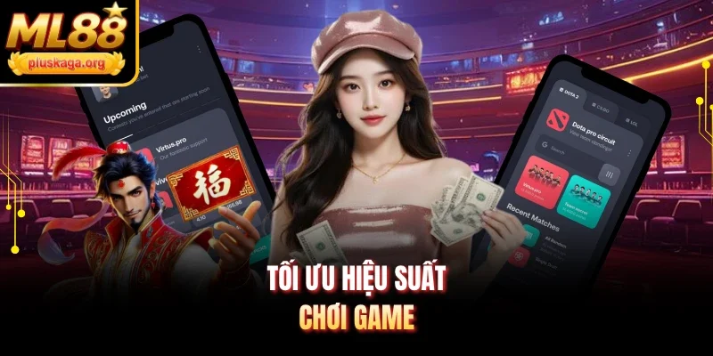 Tối ưu hiệu suất chơi game