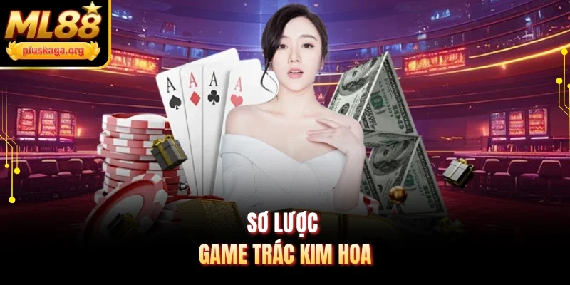 Sơ lược game Trác Kim Hoa